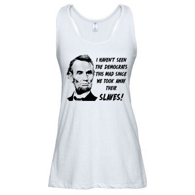 I Haven't Seen Democrats This Mad Since We Took Away Their Slaves With A Lincoln Ladies Essential Flowy Tank
