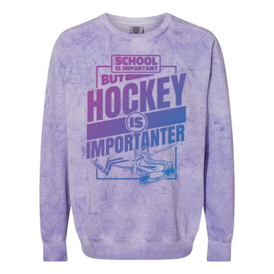 Ice Hockey School Is Important But Hockey Is Importanter Meaningful Gift Colorblast Crewneck Sweatshirt