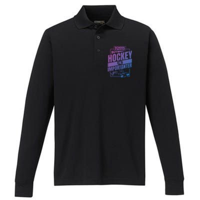 Ice Hockey School Is Important But Hockey Is Importanter Meaningful Gift Performance Long Sleeve Polo