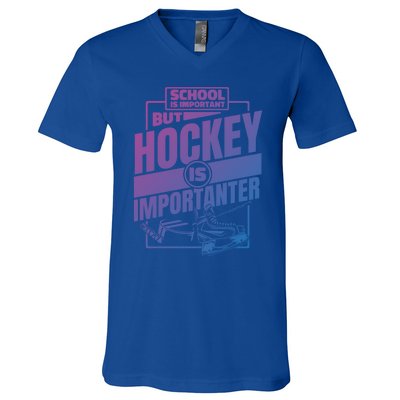 Ice Hockey School Is Important But Hockey Is Importanter Meaningful Gift V-Neck T-Shirt