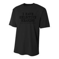 I Have Selective Hearing Sorry You Weren't Selected Funny Youth Performance Sprint T-Shirt