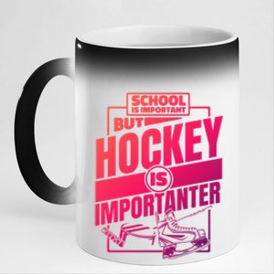 Ice Hockey School Is Important But Hockey Is Importanter Meaningful Gift 11oz Black Color Changing Mug