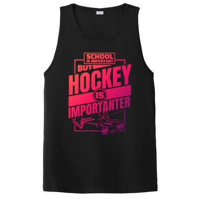 Ice Hockey School Is Important But Hockey Is Importanter Meaningful Gift PosiCharge Competitor Tank