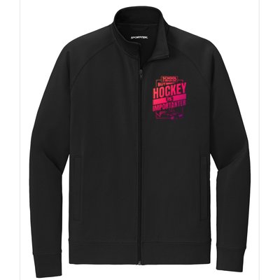 Ice Hockey School Is Important But Hockey Is Importanter Meaningful Gift Stretch Full-Zip Cadet Jacket