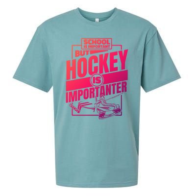 Ice Hockey School Is Important But Hockey Is Importanter Meaningful Gift Sueded Cloud Jersey T-Shirt