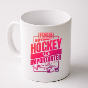 Ice Hockey School Is Important But Hockey Is Importanter Meaningful Gift Coffee Mug