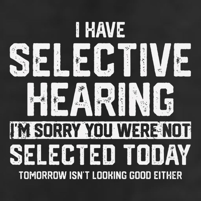I Have Selective Hearing You Were Not Selected 7 Panel Mesh Trucker Snapback Hat