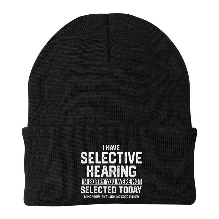 I Have Selective Hearing You Were Not Selected Beanie