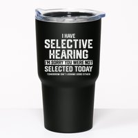 I Have Selective Hearing You Were Not Selected Tumbler