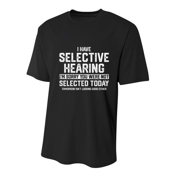 I Have Selective Hearing You Were Not Selected Youth Performance Sprint T-Shirt