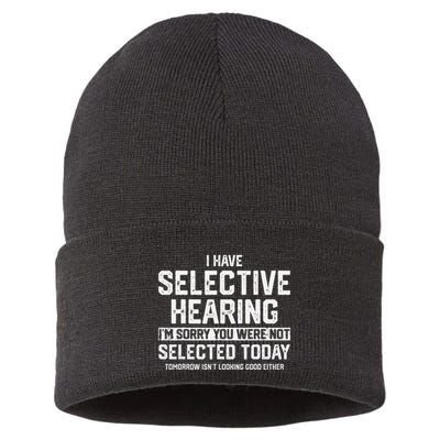 I Have Selective Hearing You Were Not Selected Sustainable Knit Beanie