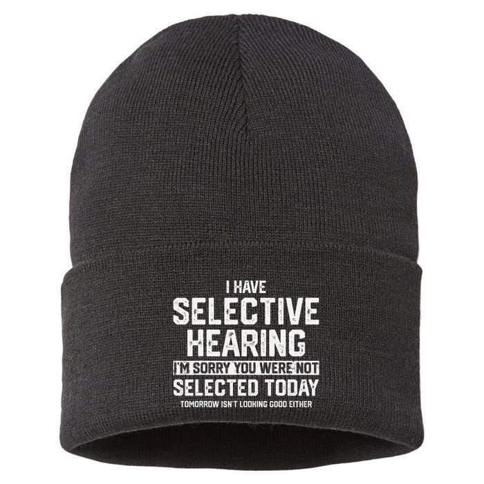 I Have Selective Hearing You Were Not Selected Sustainable Knit Beanie