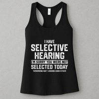 I Have Selective Hearing You Were Not Selected Womens Tank Top