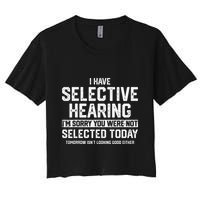 I Have Selective Hearing You Were Not Selected Crop Top