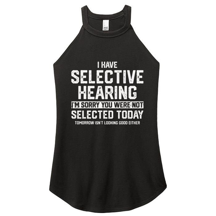 I Have Selective Hearing You Were Not Selected Women's Perfect Tri Rocker Tank