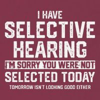 I Have Selective Hearing You Were Not Selected 16oz Travel Tumbler
