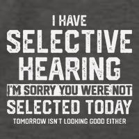 I Have Selective Hearing You Were Not Selected Vector Backpack