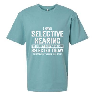 I Have Selective Hearing You Were Not Selected Sueded Cloud Jersey T-Shirt