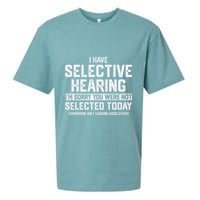 I Have Selective Hearing You Were Not Selected Sueded Cloud Jersey T-Shirt