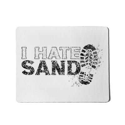 I Hate Sand Deployment Homecoming Deployed Soldier Military Mousepad
