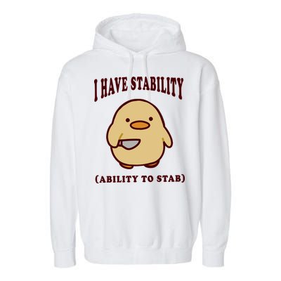 I Have Stability Ability To Stab Garment-Dyed Fleece Hoodie