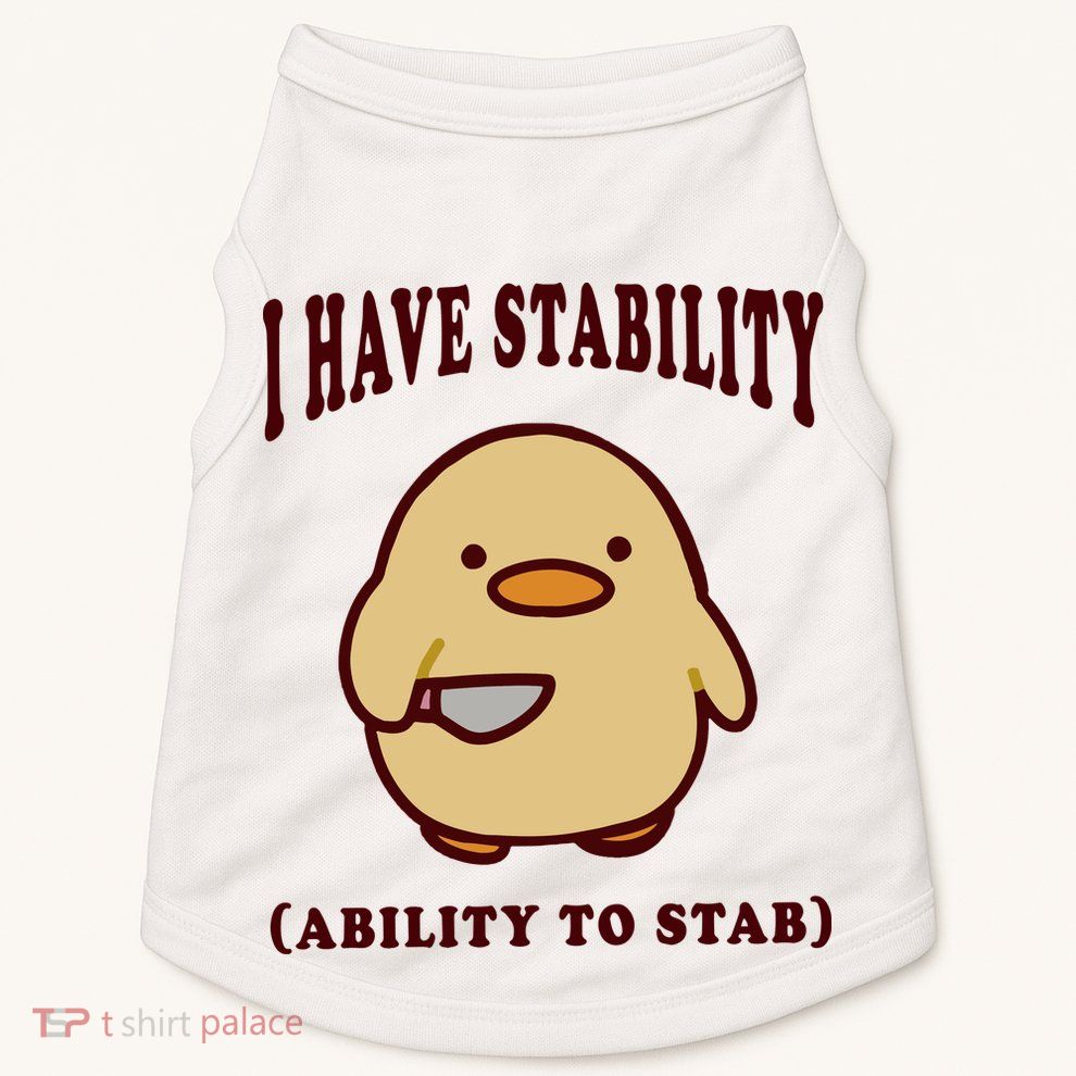 I Have Stability Ability To Stab Doggie Tank