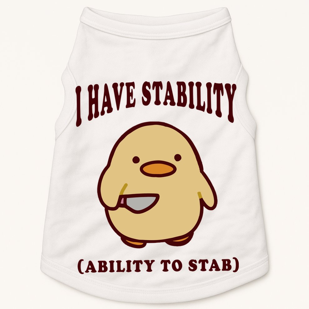 I Have Stability Ability To Stab Doggie Tank