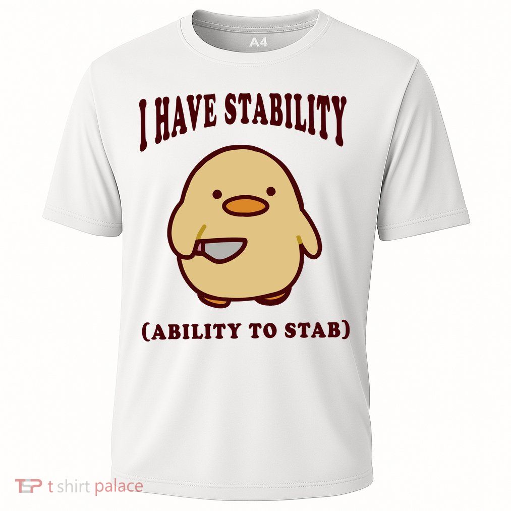 I Have Stability Ability To Stab Performance Shirt