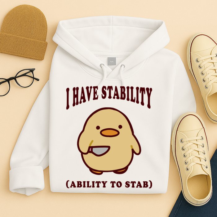 I Have Stability Ability To Stab Hoodie