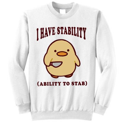 I Have Stability Ability To Stab Sweatshirt