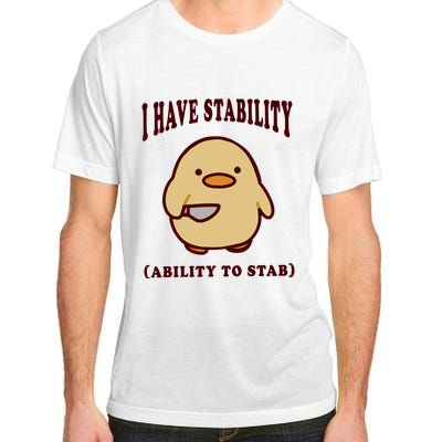 I Have Stability Ability To Stab Adult ChromaSoft Performance T-Shirt