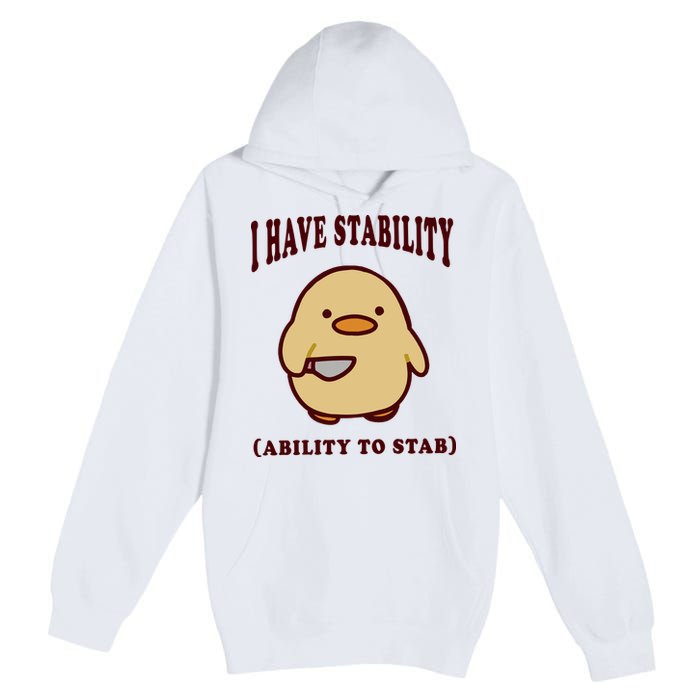 I Have Stability Ability To Stab Premium Pullover Hoodie