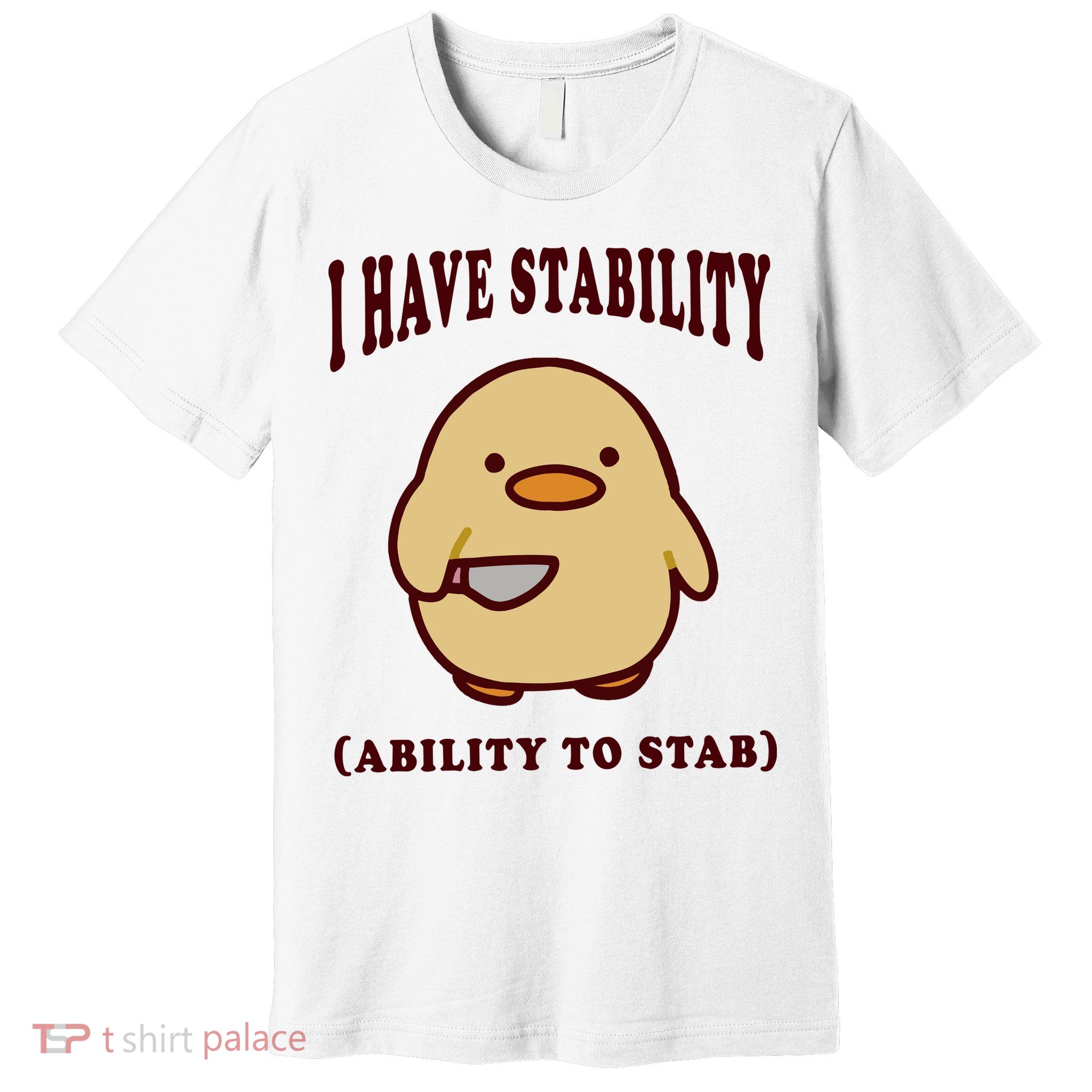 I Have Stability Ability To Stab Premium T-Shirt