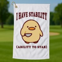 I Have Stability Ability To Stab Golf Towel