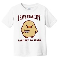 I Have Stability Ability To Stab Toddler T-Shirt