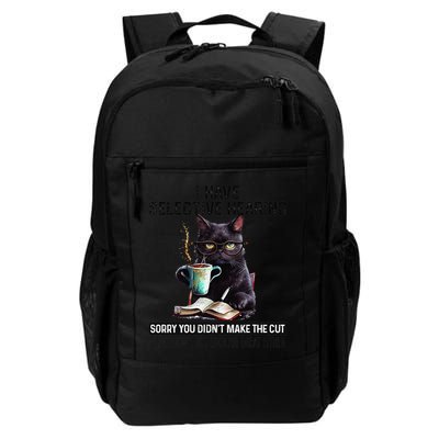 I Have Selective Hearing You Didnt Make Cut Funny Cat Daily Commute Backpack