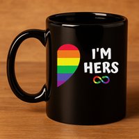 Im Hers Shes Mine Matching For Pride Lesbian Couples Lgbtq 11oz C Handle Ceramic Mug
