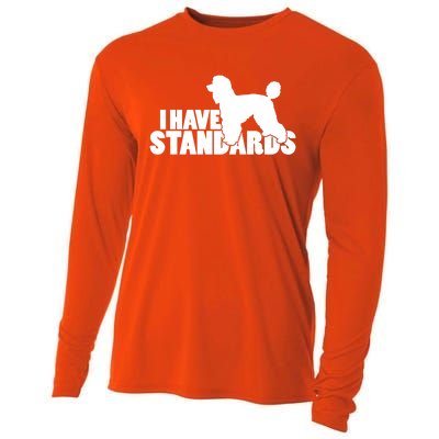 I Have Standards A Funny Standard Poodle Graphic Gift Cooling Performance Long Sleeve Crew