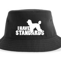 I Have Standards A Funny Standard Poodle Graphic Gift Sustainable Bucket Hat