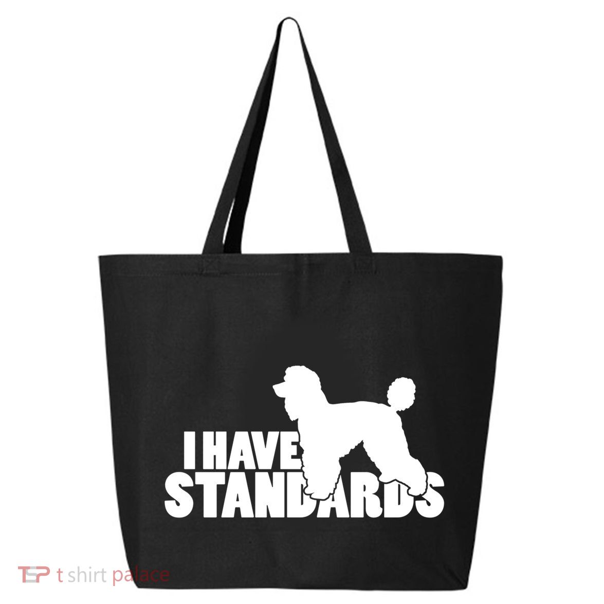I Have Standards A Funny Standard Poodle Graphic Gift 25L Jumbo Tote