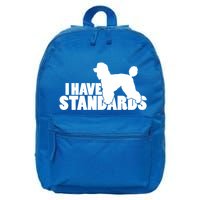 I Have Standards A Funny Standard Poodle Graphic Gift 16 in Basic Backpack