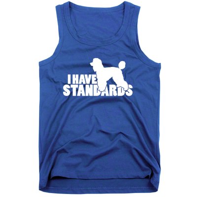 I Have Standards A Funny Standard Poodle Graphic Gift Tank Top