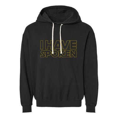 I Have Spoken Funny Space Western Sci Fi Garment-Dyed Fleece Hoodie