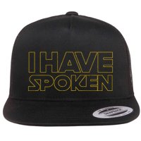 I Have Spoken Funny Space Western Sci Fi Flat Bill Trucker Hat