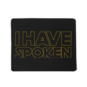 I Have Spoken Funny Space Western Sci Fi Mousepad