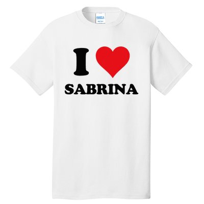 I Heart Sabrina First Name I Love Personalized Stuff Tall T-Shirt