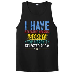 I Have Selective Hearing You WerenT Selected Today Funny PosiCharge Competitor Tank