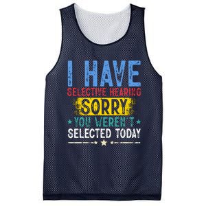 I Have Selective Hearing You WerenT Selected Today Funny Mesh Reversible Basketball Jersey Tank