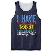 I Have Selective Hearing You WerenT Selected Today Funny Mesh Reversible Basketball Jersey Tank