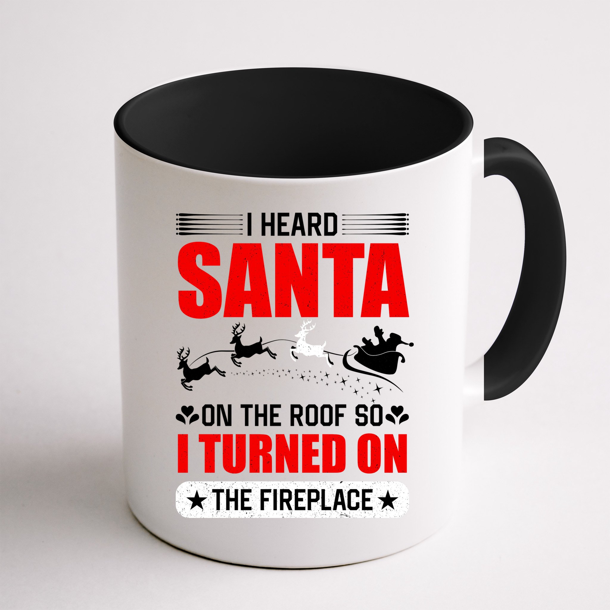 I Head Santa On The Roof So I Turned On The Fireplace Mug